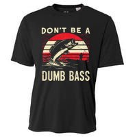 Bass Fishing Funny Dont Be A Dumb Bass Retro Fishing Gift Cooling Performance Crew T-Shirt