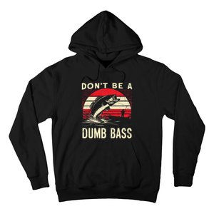 Bass Fishing Funny Dont Be A Dumb Bass Retro Fishing Gift Hoodie