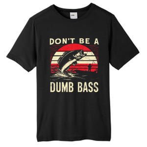 Bass Fishing Funny Dont Be A Dumb Bass Retro Fishing Gift Tall Fusion ChromaSoft Performance T-Shirt