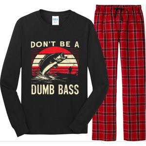 Bass Fishing Funny Dont Be A Dumb Bass Retro Fishing Gift Long Sleeve Pajama Set