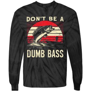 Bass Fishing Funny Dont Be A Dumb Bass Retro Fishing Gift Tie-Dye Long Sleeve Shirt