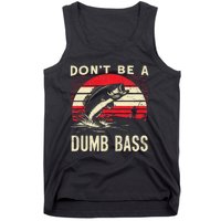 Bass Fishing Funny Dont Be A Dumb Bass Retro Fishing Gift Tank Top