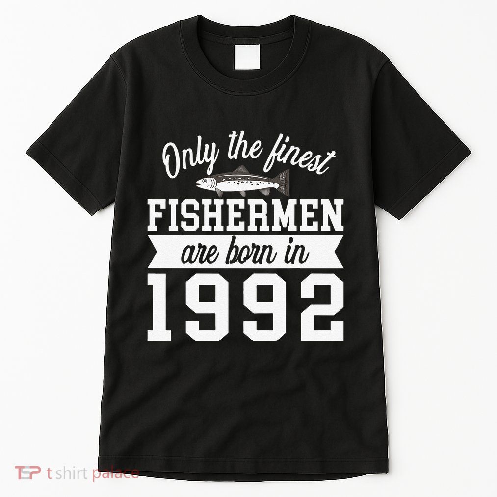 Birthday Finest Fishermen Born In 1992 30th Birthday Tall T-Shirt