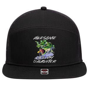 Bass Fishing FatherS Day Awesome Like My Daughter 7 Panel Mesh Trucker Snapback Hat