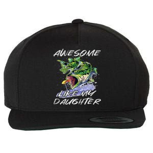 Bass Fishing FatherS Day Awesome Like My Daughter Wool Snapback Cap