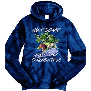 Bass Fishing FatherS Day Awesome Like My Daughter Tie Dye Hoodie