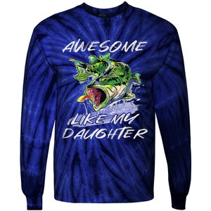 Bass Fishing FatherS Day Awesome Like My Daughter Tie-Dye Long Sleeve Shirt