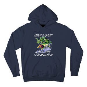 Bass Fishing FatherS Day Awesome Like My Daughter Tall Hoodie