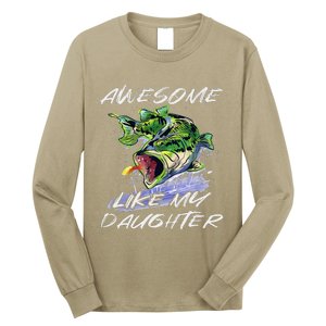 Bass Fishing FatherS Day Awesome Like My Daughter Long Sleeve Shirt