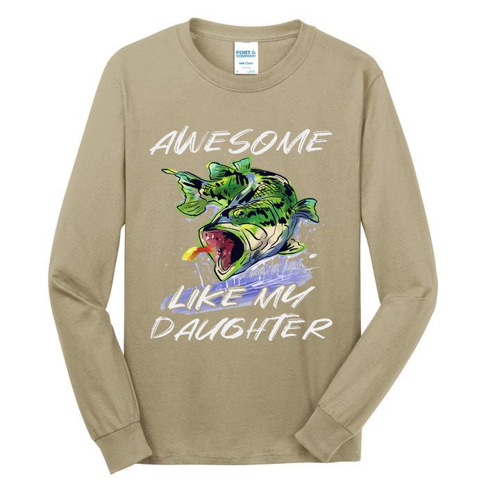 Bass Fishing FatherS Day Awesome Like My Daughter Tall Long Sleeve T-Shirt