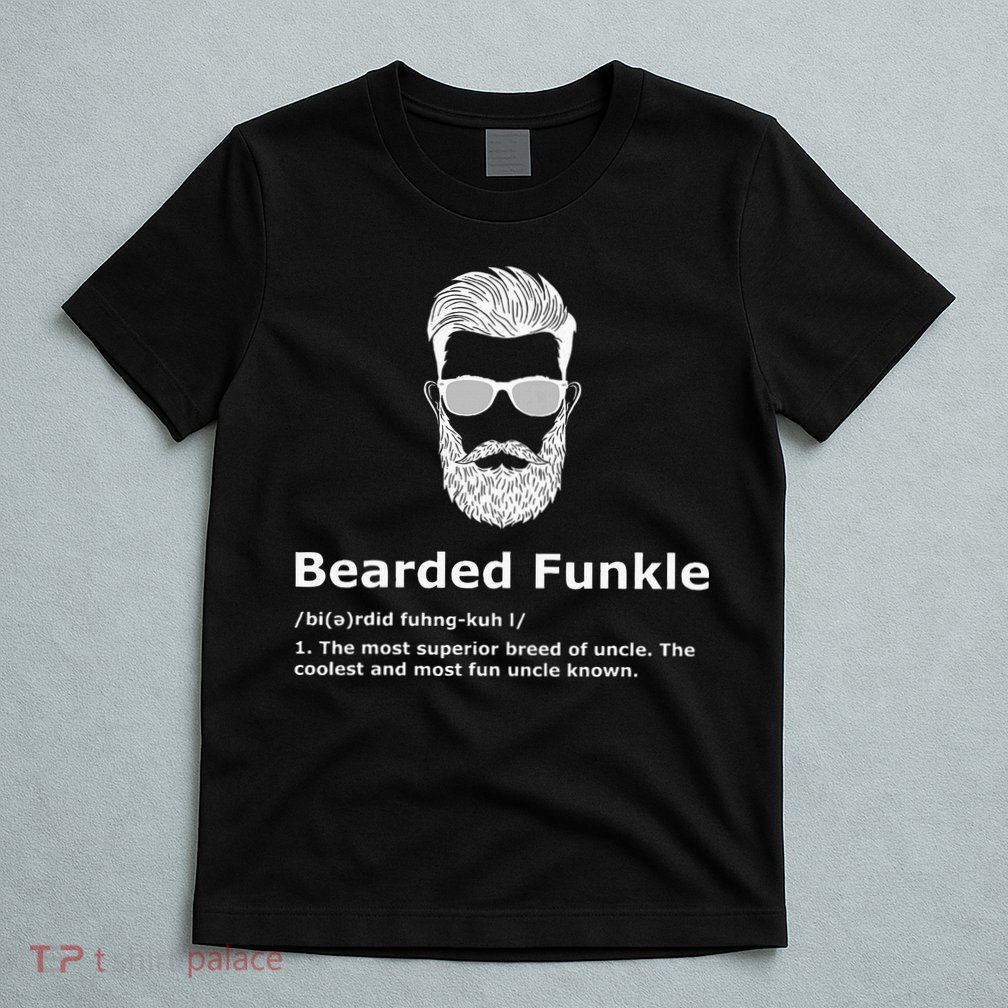 Bearded Funkle Funny Uncle Definition T-Shirt