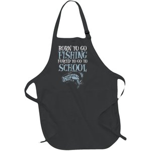 Born Fishing Forced To School Funny Bass Fish Fisherman Full-Length Apron With Pockets