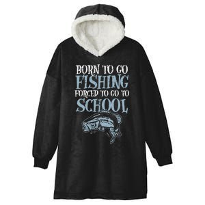 Born Fishing Forced To School Funny Bass Fish Fisherman Hooded Wearable Blanket