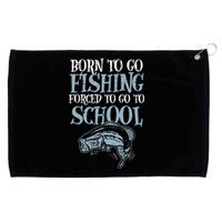 Born Fishing Forced To School Funny Bass Fish Fisherman Grommeted Golf Towel