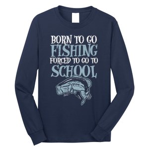 Born Fishing Forced To School Funny Bass Fish Fisherman Boy Long Sleeve Shirt