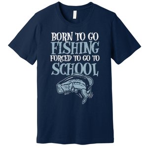 Born Fishing Forced To School Funny Bass Fish Fisherman Boy Premium T-Shirt