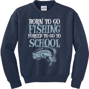 Born Fishing Forced To School Funny Bass Fish Fisherman Boy Kids Sweatshirt