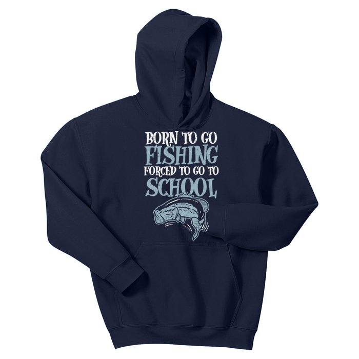 Born Fishing Forced To School Funny Bass Fish Fisherman Boy Kids Hoodie