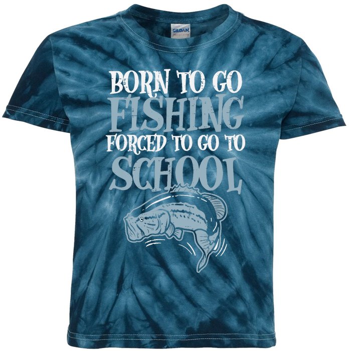 Born Fishing Forced To School Funny Bass Fish Fisherman Boy Kids Tie-Dye T-Shirt