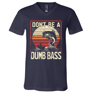 Bass Fishing Funny DonT Be A Dumb Bass Retro Manfishing V-Neck T-Shirt