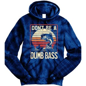 Bass Fishing Funny DonT Be A Dumb Bass Retro Manfishing Tie Dye Hoodie