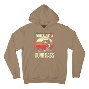 Bass Fishing Funny DonT Be A Dumb Bass Retro Manfishing Hoodie