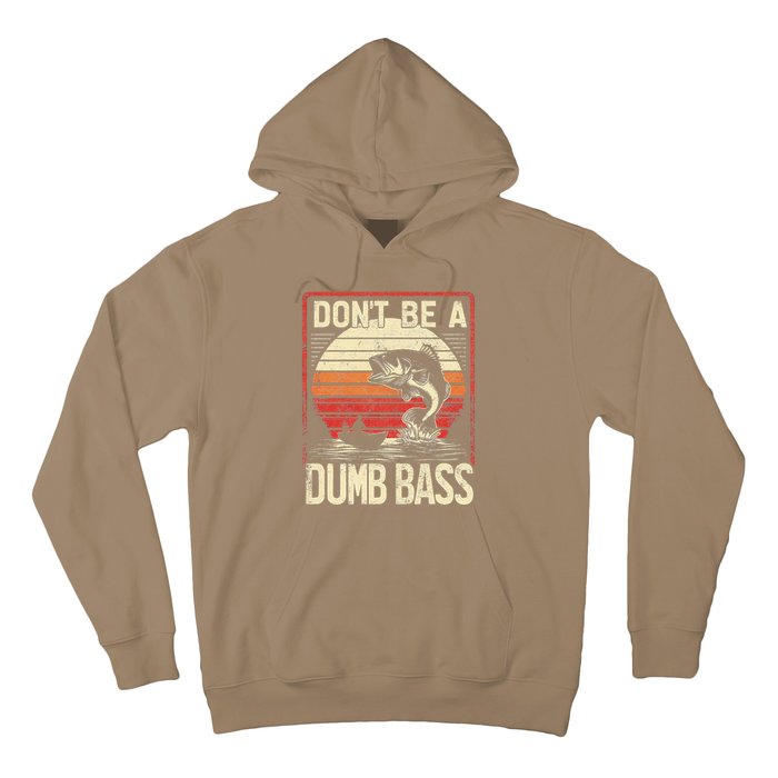 Bass Fishing Funny DonT Be A Dumb Bass Retro Manfishing Hoodie