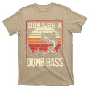 Bass Fishing Funny DonT Be A Dumb Bass Retro Manfishing T-Shirt