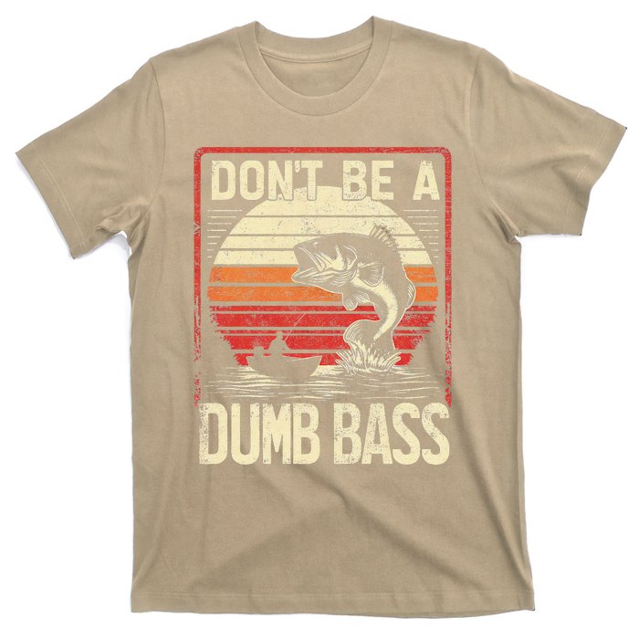 Bass Fishing Funny DonT Be A Dumb Bass Retro Manfishing T-Shirt