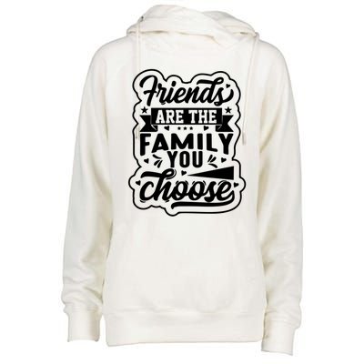 Best Friend’s Gift Friends Are The Family You Choose Gift Womens Funnel Neck Pullover Hood