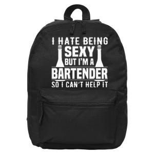 Bartender Funny Gift I Hate Being Sexy But Im A Bartender 16 in Basic Backpack