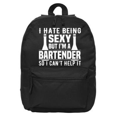 Bartender Funny Gift I Hate Being Sexy But Im A Bartender 16 in Basic Backpack