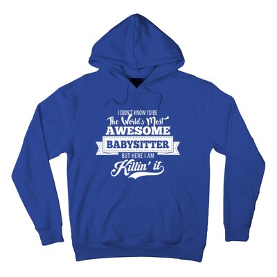 Babysitter Funny Gift Worlds Most Awesome Sitter Funny Gift Hoodie