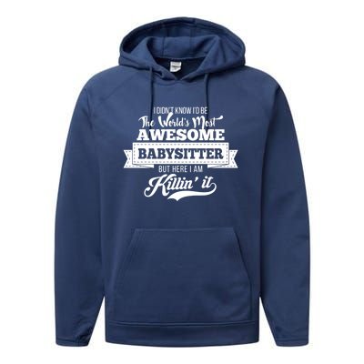 Babysitter Funny Gift Worlds Most Awesome Sitter Funny Gift Performance Fleece Hoodie