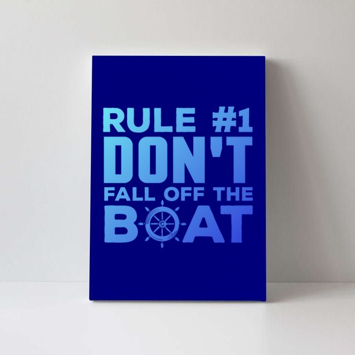 Boating Funny Gift Rule #1 Dont Fall Off The Boat Funny Saying Gift Canvas