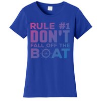 Boating Funny Gift Rule #1 Dont Fall Off The Boat Funny Saying Gift Women's T-Shirt