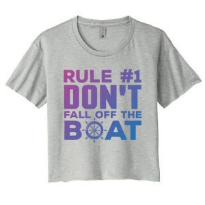 Boating Funny Gift Rule #1 Dont Fall Off The Boat Funny Saying Gift Women's Crop Top Tee