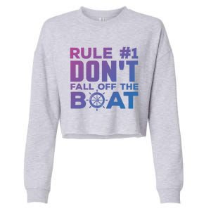 Boating Funny Gift Rule #1 Dont Fall Off The Boat Funny Saying Gift Cropped Pullover Crew