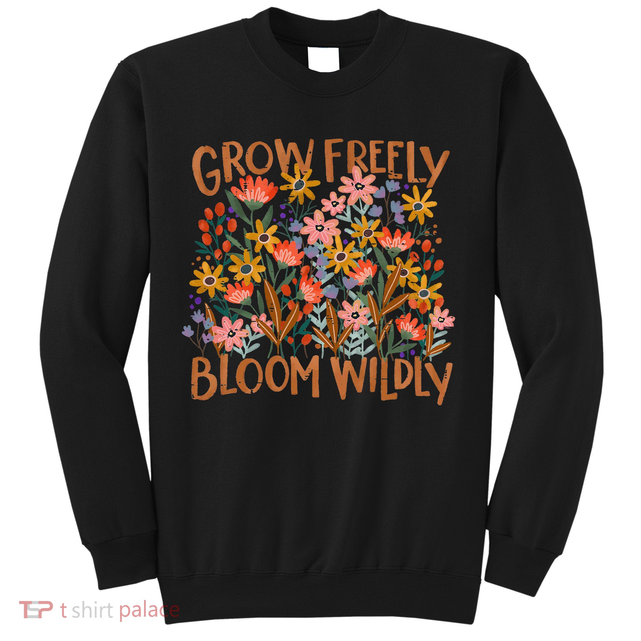Boho Floral Grow Freely BLOOM Wildly Mental Health Matters Sweatshirt