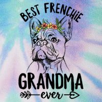 Best Frenchie Grandma Ever Design for your Frenchie Grandma Legacy Tie Dye Trucker Hat