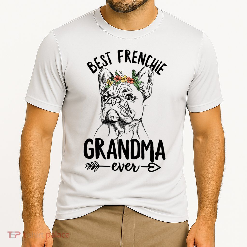 Best Frenchie Grandma Ever Design for your Frenchie Grandma Performance Shirt