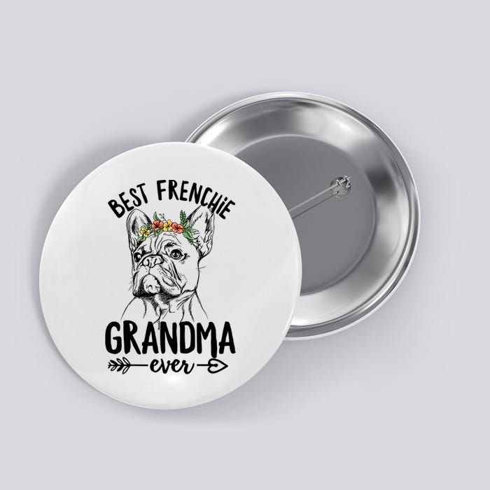 Best Frenchie Grandma Ever Design for your Frenchie Grandma Button