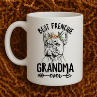 Best Frenchie Grandma Ever Design for your Frenchie Grandma Mug