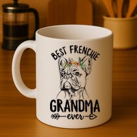 Best Frenchie Grandma Ever Design for your Frenchie Grandma Mug