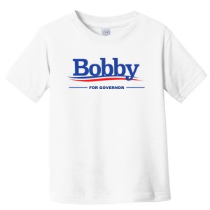 Bobby For Governor Toddler T-Shirt