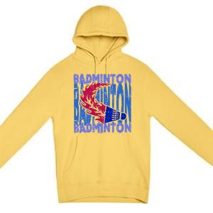 Badminton Funny Gift Premium Pullover Hoodie