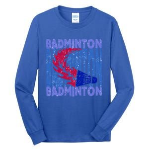 Badminton Funny Gift Tall Long Sleeve T-Shirt