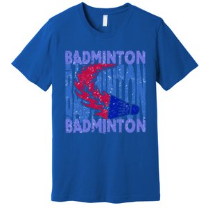 Badminton Funny Gift Premium T-Shirt