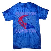 Badminton Funny Gift Tie-Dye T-Shirt