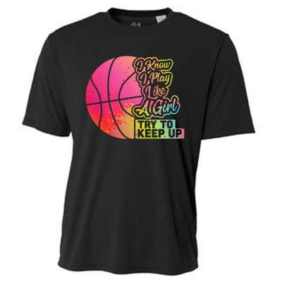 Basketball Funny Gift Team Play Like A Girl Basketball Cooling Performance Crew T-Shirt